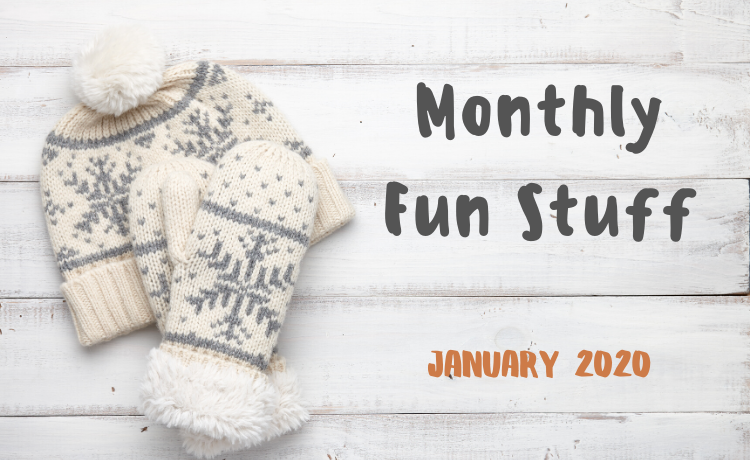 Monthly fun stuff – January 2020.